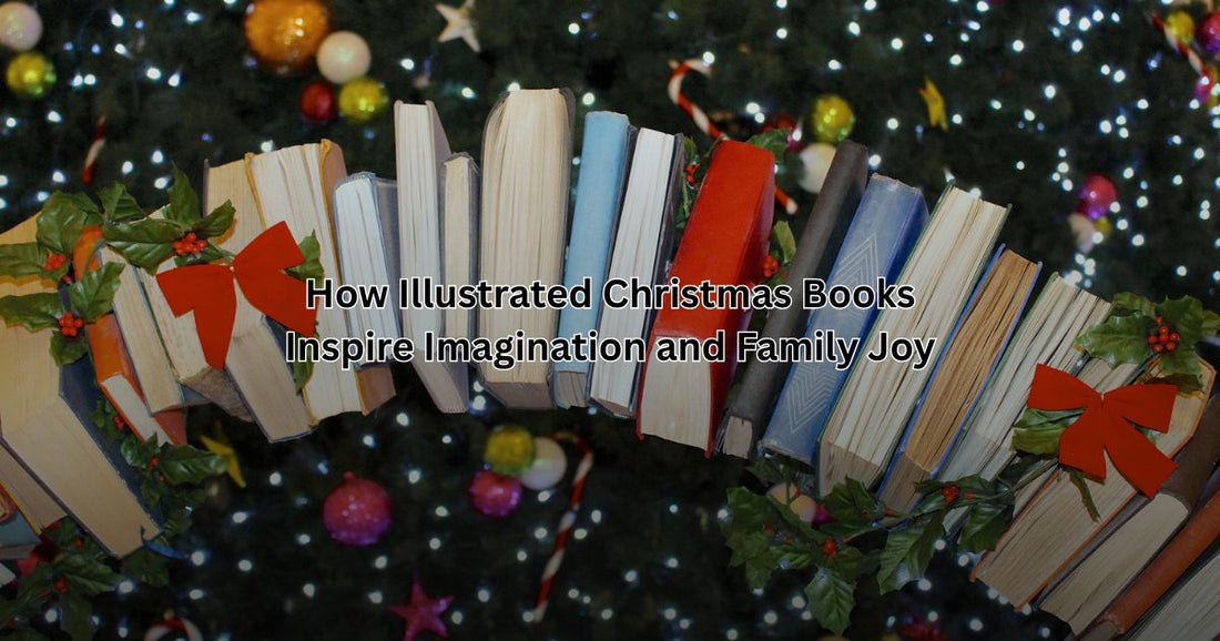 How Illustrated Christmas Books Inspire Imagination and Family Joy